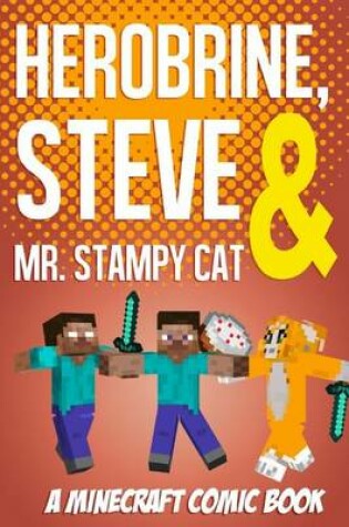 Cover of Herobrine, Steve & Mr. Stampy Cat