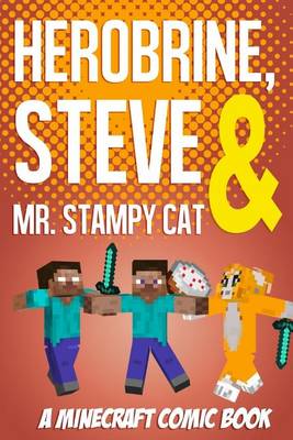 Book cover for Herobrine, Steve & Mr. Stampy Cat