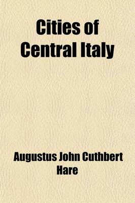 Book cover for Cities of Central Italy (Volume 1)