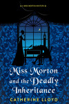 Book cover for Miss Morton and the Deadly Inheritance