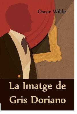 Book cover for La Imatge de Gris Doriano