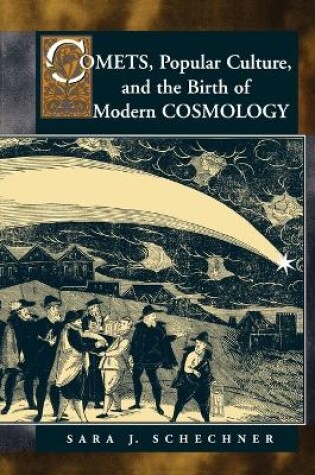 Cover of Comets, Popular Culture, and the Birth of Modern Cosmology