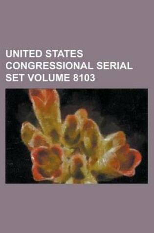 Cover of United States Congressional Serial Set Volume 8103