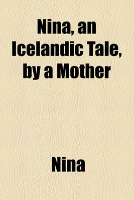 Book cover for Nina, an Icelandic Tale, by a Mother