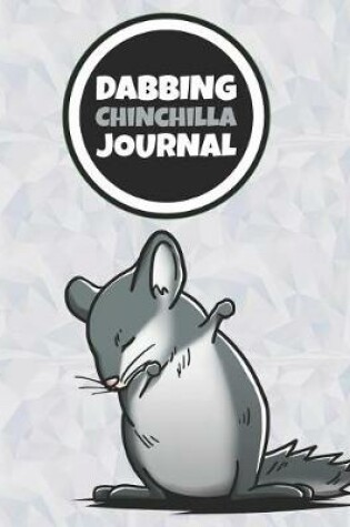 Cover of Dabbing Chinchilla Journal