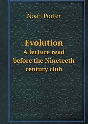 Book cover for Evolution A lecture read before the Nineteeth century club