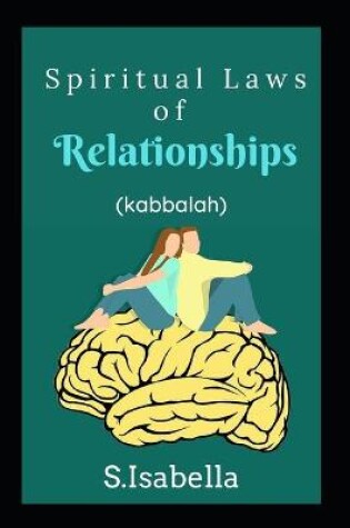 Cover of Spiritual Laws of Relationships (kabbalah)