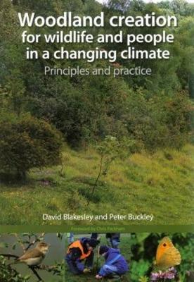 Book cover for Woodland Creation for Wildlife and People in a Changing Climate Principles and Practice