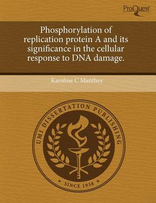 Cover of Phosphorylation of Replication Protein A and Its Significance in the Cellular Response to DNA Damage