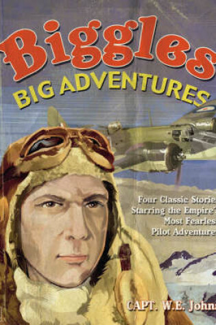 Cover of Biggles Big Adventures