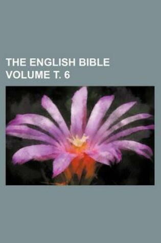 Cover of The English Bible Volume . 6