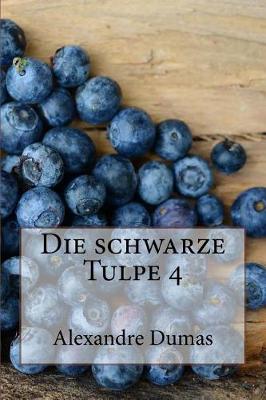 Book cover for Die Schwarze Tulpe 4