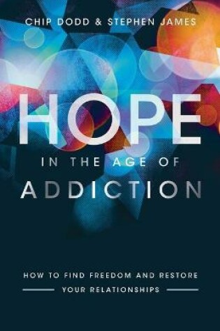 Cover of Hope in the Age of Addiction