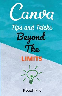 Book cover for Canva Tips and Tricks Beyond The Limits