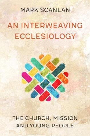 Cover of An Interweaving Ecclesiology