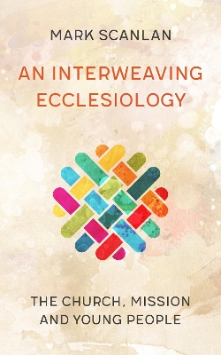 Book cover for An Interweaving Ecclesiology