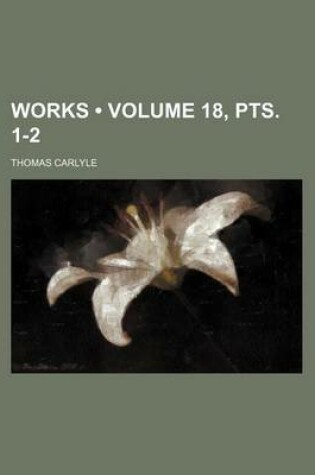 Cover of Works (Volume 18, Pts. 1-2)