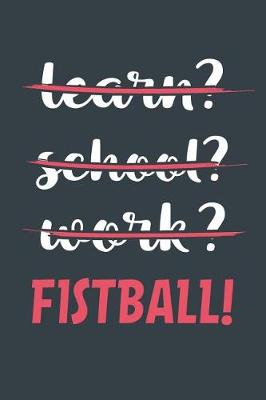 Book cover for Learn? School? Work? Fistball!