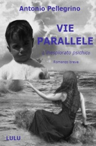 Cover of VIE PARALLELE - L'inesplorato psichico -