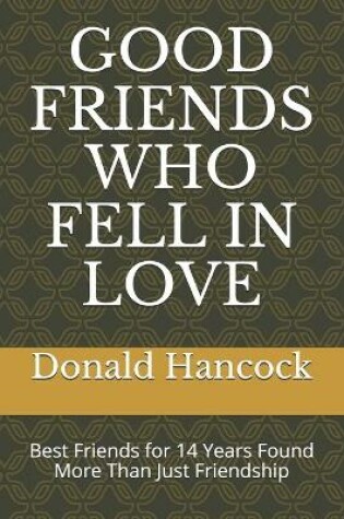 Cover of Good Friends Who Fell in Love