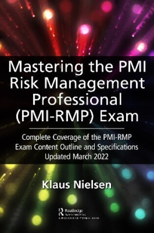 Cover of Mastering the PMI Risk Management Professional (PMI-RMP) Exam