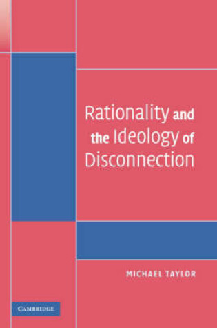 Cover of Rationality and the Ideology of Disconnection