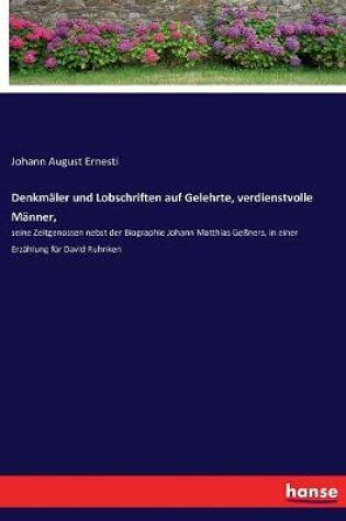 Cover of Denkmäler und Lobschriften auf Gelehrte, verdienstvolle Männer,