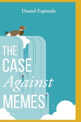 Cover of The Case Against Memes