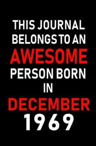 Cover of This Journal belongs to an Awesome Person Born in December 1969