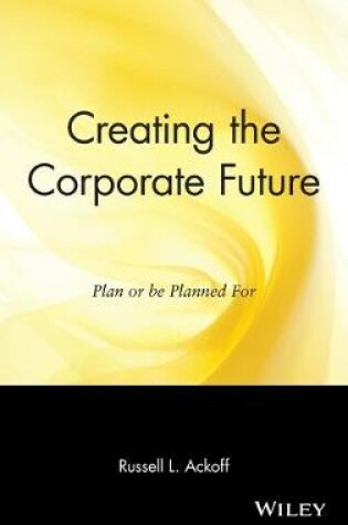 Cover of Creating the Corporate Future