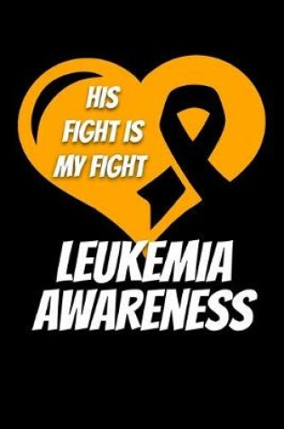 Cover of His Fight Is My Fight Leukemia Awareness