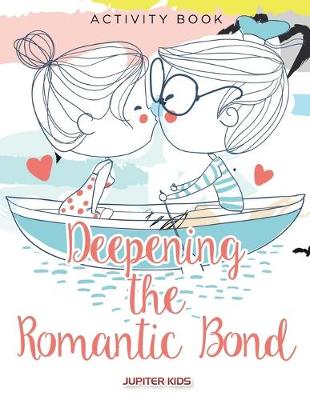 Book cover for Deepening the Romantic Bond Activity Book