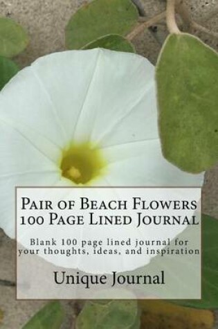 Cover of Pair of Beach Flowers 100 Page Lined Journal