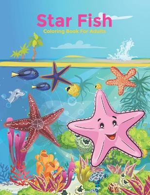 Book cover for Star Fish Coloring Book For Adults