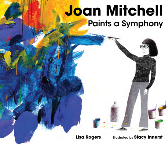 Book cover for Joan Mitchell Paints a Symphony