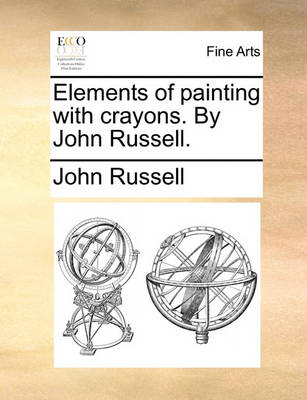 Book cover for Elements of Painting with Crayons. by John Russell.