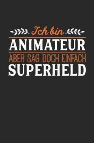 Cover of Ich bin Animateur aber sag doch einfach Superheld