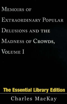 Cover of Memoirs of Extraordinary Popular Delusions and the Madness of Crowds, Volume 1