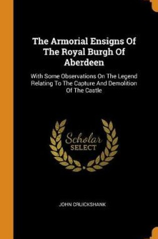 Cover of The Armorial Ensigns of the Royal Burgh of Aberdeen