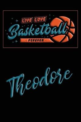 Book cover for Live Love Basketball Forever Theodore