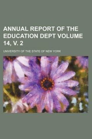 Cover of Annual Report of the Education Dept Volume 14, V. 2