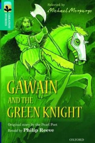 Cover of Oxford Reading Tree TreeTops Greatest Stories: Oxford Level 16: Gawain and the Green Knight