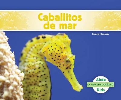 Cover of Caballitos de Mar (Seahorses)