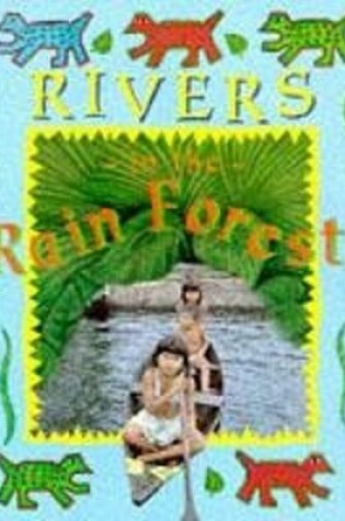 Cover of Rivers in the Rainforest