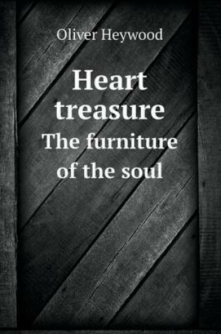 Cover of Heart treasure The furniture of the soul