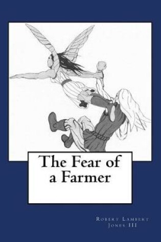 Cover of The Fear of a Farmer