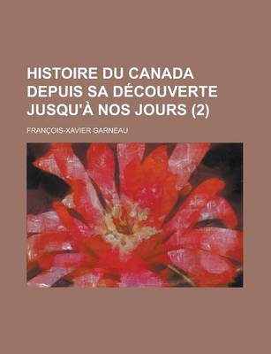 Book cover for Histoire Du Canada Depuis Sa Decouverte Jusqu'a Nos Jours (2)