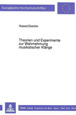 Cover of Theorien Und Experimente Zur Wahrnehmung Musikalischer Klaenge