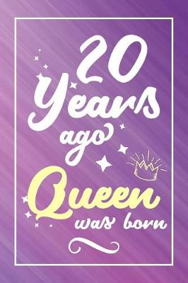 Book cover for 20 Years Ago Queen Was Born