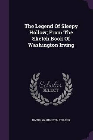 Cover of The Legend of Sleepy Hollow; From the Sketch Book of Washington Irving